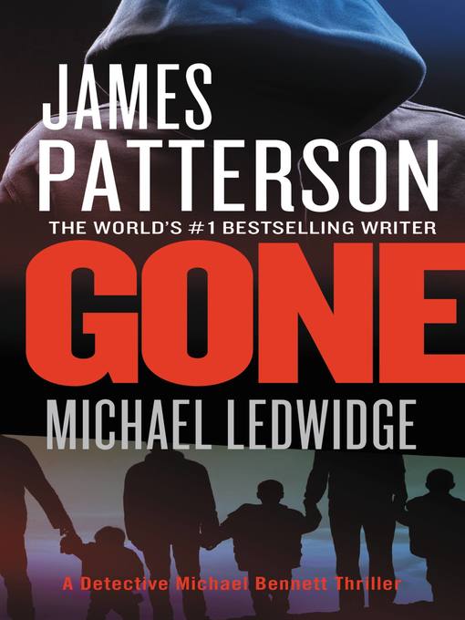 Détails du titre pour Gone par James Patterson - Disponible